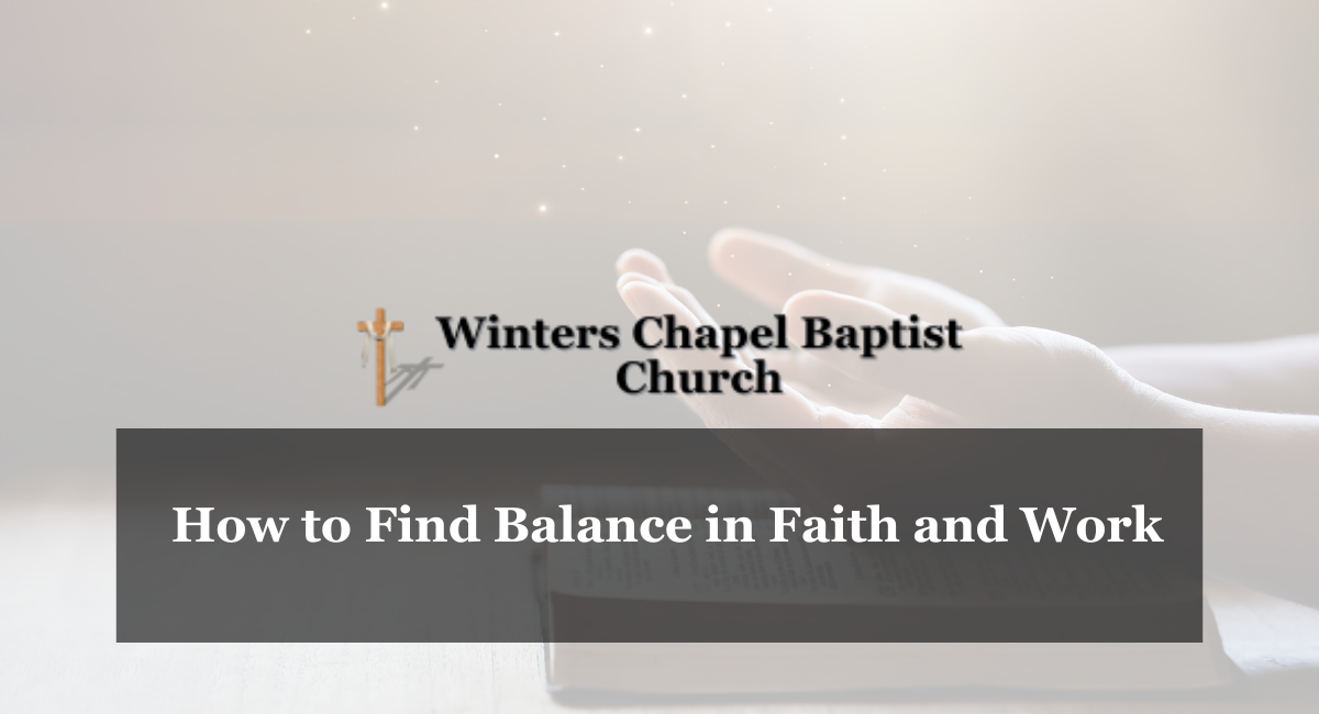 How to Find Balance in Faith and Work